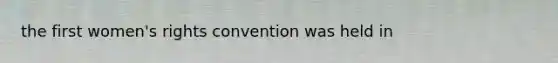 the first women's rights convention was held in