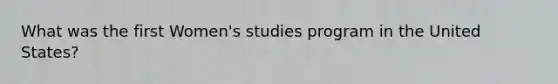 What was the first Women's studies program in the United States?