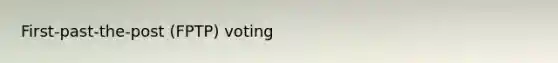 First-past-the-post (FPTP) voting