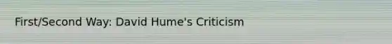 First/Second Way: David Hume's Criticism