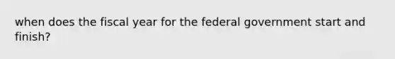 when does the fiscal year for the federal government start and finish?