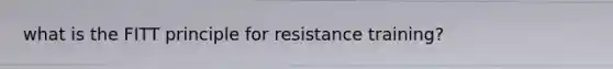 what is the FITT principle for resistance training?