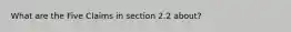 What are the Five Claims in section 2.2 about?