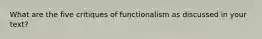 What are the five critiques of functionalism as discussed in your text?