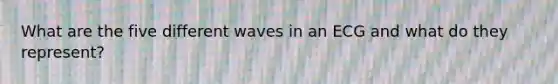 What are the five different waves in an ECG and what do they represent?