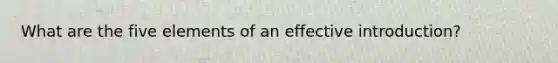 What are the five elements of an effective introduction?