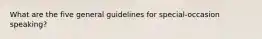 What are the five general guidelines for special-occasion speaking?