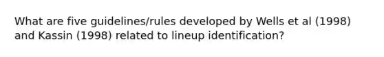 What are five guidelines/rules developed by Wells et al (1998) and Kassin (1998) related to lineup identification?