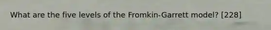 What are the five levels of the Fromkin-Garrett model? [228]