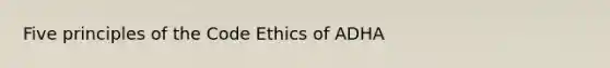 Five principles of the Code Ethics of ADHA