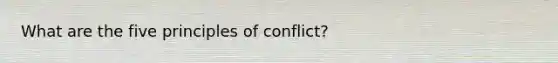 What are the five principles of conflict?