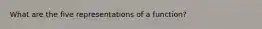 What are the five representations of a function?