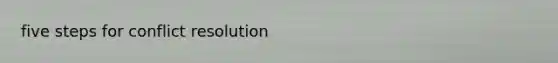 five steps for conflict resolution