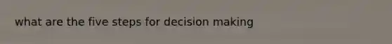 what are the five steps for decision making