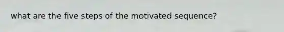 what are the five steps of the motivated sequence?