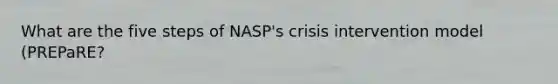 What are the five steps of NASP's crisis intervention model (PREPaRE?