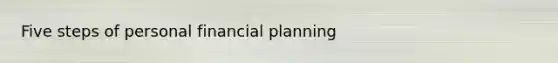 Five steps of personal financial planning