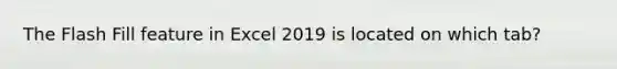 The Flash Fill feature in Excel 2019 is located on which tab?