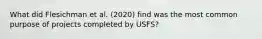 What did Flesichman et al. (2020) find was the most common purpose of projects completed by USFS?