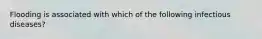 Flooding is associated with which of the following infectious diseases?