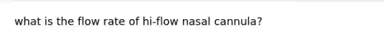 what is the flow rate of hi-flow nasal cannula?