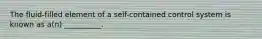 The fluid-filled element of a self-contained control system is known as a(n) __________.