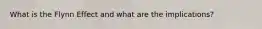 What is the Flynn Effect and what are the implications?