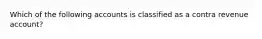 Which of the following accounts is classified as a contra revenue account?