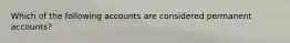 Which of the following accounts are considered permanent​ accounts?
