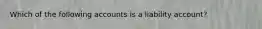 Which of the following accounts is a liability account?