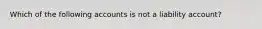 Which of the following accounts is not a liability account?