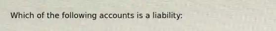 Which of the following accounts is a liability: