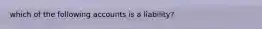 which of the following accounts is a liability?