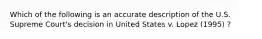 Which of the following is an accurate description of the U.S. Supreme Court's decision in United States v. Lopez (1995) ?