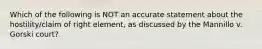 Which of the following is NOT an accurate statement about the hostility/claim of right element, as discussed by the Mannillo v. Gorski court?