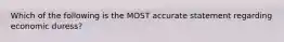 Which of the following is the MOST accurate statement regarding economic duress?