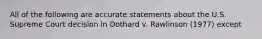 All of the following are accurate statements about the U.S. Supreme Court decision in Dothard v. Rawlinson (1977) except