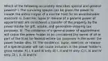 Which of the following accurately describes special and general powers? I. The surviving spouse can be given the power to invade the entire corpus of a marital trust for an ascertainable standard. II. Exercise, lapse or release of a general power of appointment are considered a transfer of the property by the power holder for gift, estate, and generation skipping tax purposes. III. The existence of a general power of appointment will cause the power holder to be considered the owner of all or part of the trust for federal estate tax purposes in the event the power holder dies. IV. The existence, lapse, exercise, or release of a special power will not cause inclusion in the power holder's gross estate. A) I, II and III only. B) I, II and IV only. C) I, III and IV only. D) I, II, III and IV.