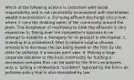 Which of the following actions is consistent with social responsibility and is not necessarily inconsistent with stockholder wealth maximization? a. Dumping effluent discharge into a river, where it ruins the drinking water of the community around the plant. The installation of machinery to treat the effluents is very expensive. b. Taking over the competitor's business in an attempt to establish a monopoly for its product in the market. c. Investing in a smokestack filter to reduce sulphur-dioxide emissions to decrease the tax being levied on the firm by the state for pollution it produces each year. d. Making a large corporate donation to the local community for funding a recreation complex that can be used by the firm's employees only. e. Selling a smokestack "scrubber" required by the firm's air pollution policy that is also mandated by law.