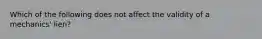 Which of the following does not affect the validity of a mechanics' lien?