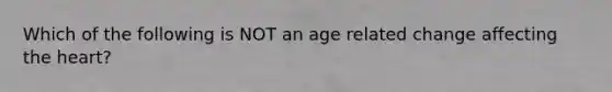 Which of the following is NOT an age related change affecting the heart?