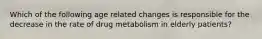 Which of the following age related changes is responsible for the decrease in the rate of drug metabolism in elderly patients?