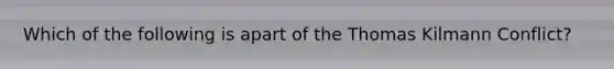 Which of the following is apart of the Thomas Kilmann Conflict?