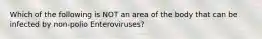 Which of the following is NOT an area of the body that can be infected by non-polio Enteroviruses?