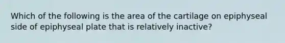 Which of the following is the area of the cartilage on epiphyseal side of epiphyseal plate that is relatively inactive?