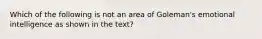 Which of the following is not an area of Goleman's emotional intelligence as shown in the text?