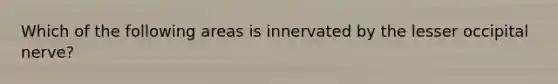 Which of the following areas is innervated by the lesser occipital nerve?