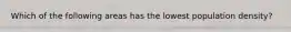 Which of the following areas has the lowest population density?