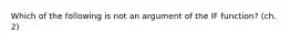 Which of the following is not an argument of the IF function? (ch. 2)