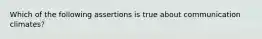 Which of the following assertions is true about communication climates?